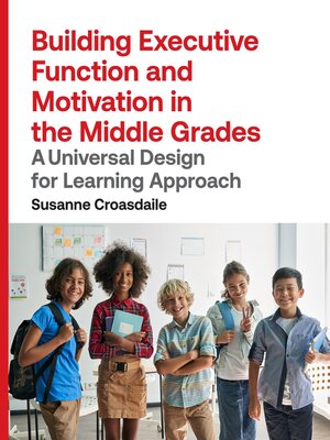 cover image of Building Executive Function and Motivation in the Middle Grades